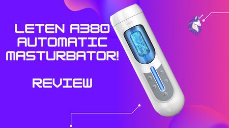 Leten A380 v2 自動オナホ レビュー