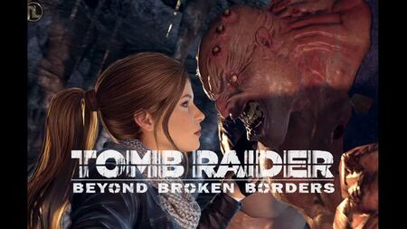 Beyond Broken Borders Final FULL (トゥームレイダー ララ・クロフト セックス)